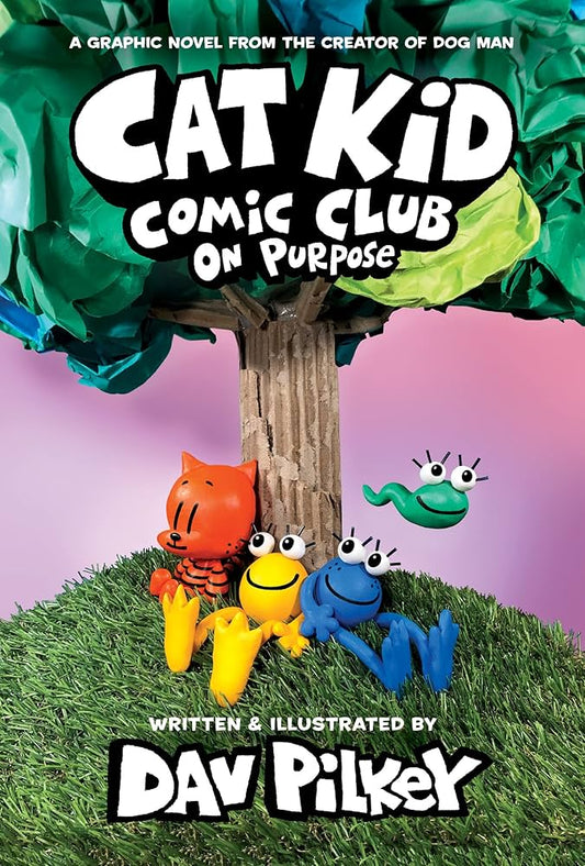 Cat Kid Comic Club: On Purpose: A Graphic Novel